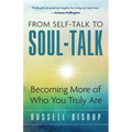 From Self-Talk to Soul-Talk: Becoming More of Who You Truly Are