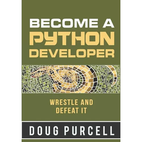 Become a Python Developer: Wrestle and Defeat It