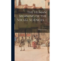 The Human Meaning of the Social Sciences. --