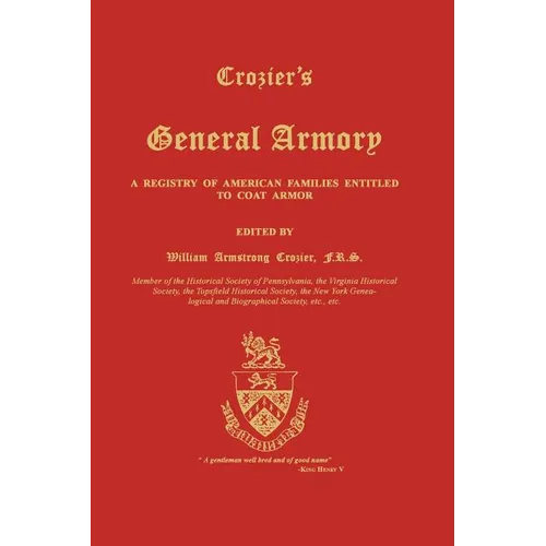 Crozier's General Armory: A Registry of American Families Entitled to Coat Armor