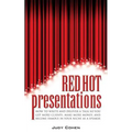 Red Hot Presentations: How to Write and Deliver a Talk So You Get More Clients, Make More Money, and Become Famous in Your Niche as a Speaker