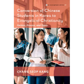 Conversion of Chinese Students in Korea to Evangelical Christianity: Factors, Process, and Types
