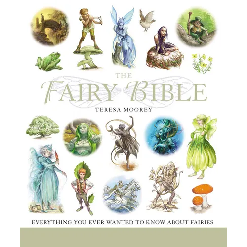 The Fairy Bible: The Definitive Guide to the World of Fairies