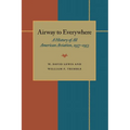 The Airway to Everywhere: A History of All American Aviation, 1937-1953