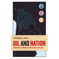 Oil and Nation: A History of Bolivia's Petroleum Sector
