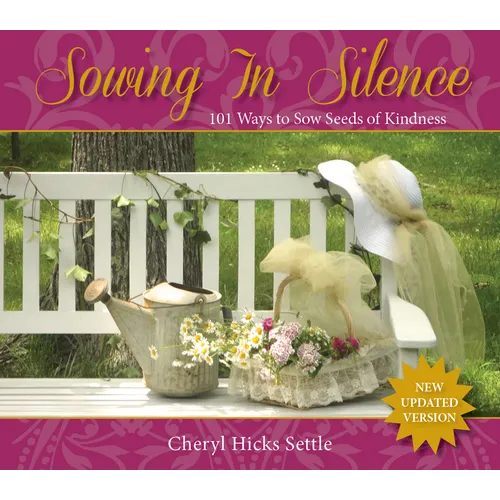 Sowing in Silence: 101 Ways to Sow Seeds of Kindness