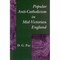 Popular Anti-Catholicism in Mid-Victorian England