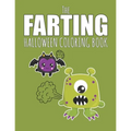The Farting Halloween Coloring Book: Funny Gift Providing Hours Of Silly Entertainment