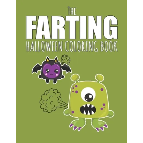 The Farting Halloween Coloring Book: Funny Gift Providing Hours Of Silly Entertainment