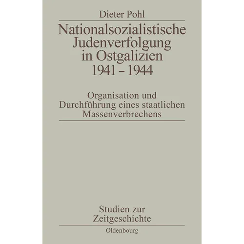 Nationalsozialistische Judenverfolgung in Ostgalizien 1941-1944