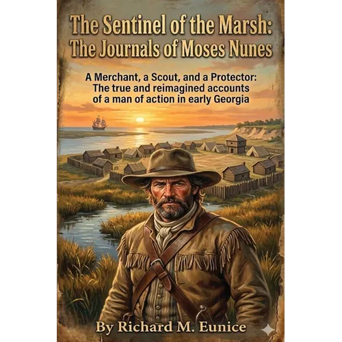 The Sentinel of the Marsh: The Journals of Moses Nunes