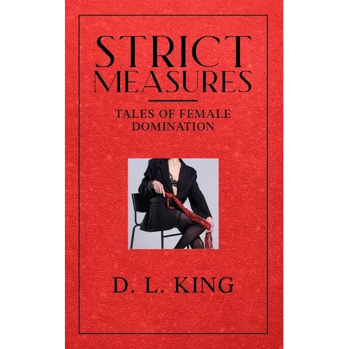 Strict Measures: Tales of Female Domination