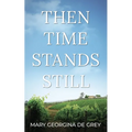 Then Time Stands Still