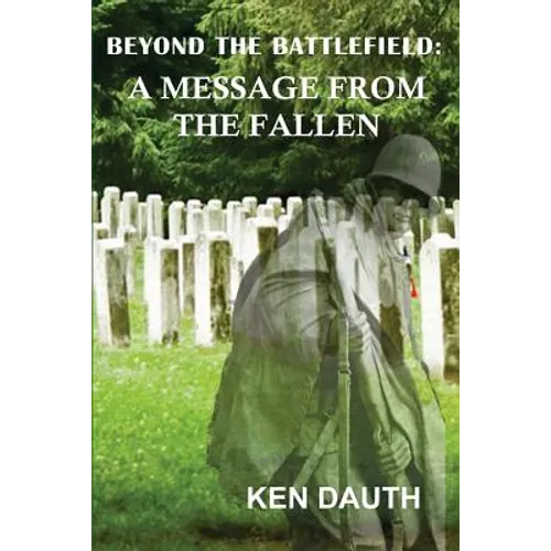 Beyond the Battlefield: A Message from the Fallen