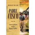 Padre Cisco: Conversations with a Desert Father