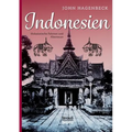 Indonesien: Südasiatische Fahrten und Abenteuer: Erlebnisse in Britisch- und Holländisch-Indien im Himalaya und in Siam