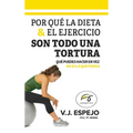 Por Qué La Dieta & El Ejercicio Son Todo Una Tortura: Qué Puedes Hacer En Vez