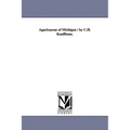 Agaricaceae of Michigan / By C.H. Kauffman.
