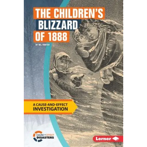 The Children's Blizzard of 1888: A Cause-And-Effect Investigation