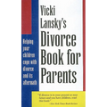 Vicki Lansky's Divorce Book for Parents: Helping Your Children Cope with Divorce and Its Aftermath