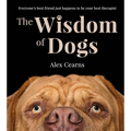 The Wisdom of Dogs: The Adorable and Funny New Book from the Photographer Behind the Bestselling Quokka's Guide to Happiness and Zen Dogs