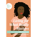 Living for What Really Matters: 7 Weeks in the Book of Philippians