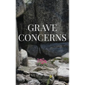 Grave Concerns: A Dan Courtright Mystery