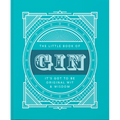 The Little Book of Gin: Distilled to Perfection