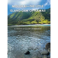 Molokai - the Little Island Gem of Hawaii: A Historical Guide of Molokai