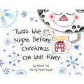 'Twas the Night Before Christmas on the River