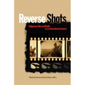 Reverse Shots: Indigenous Film and Media in an International Context