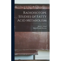Radioisotope Studies of Fatty Acid Metabolism