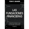 Las Fundaciones Financieras: Construyendo una Economía Personal Fuerte [Libro en Español/Spanish Book]