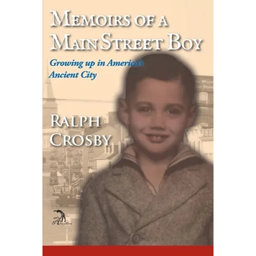 Memoirs of a Main Street Boy: Growing Up in America's Ancient City