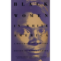Black Women in White America: A Documentary History