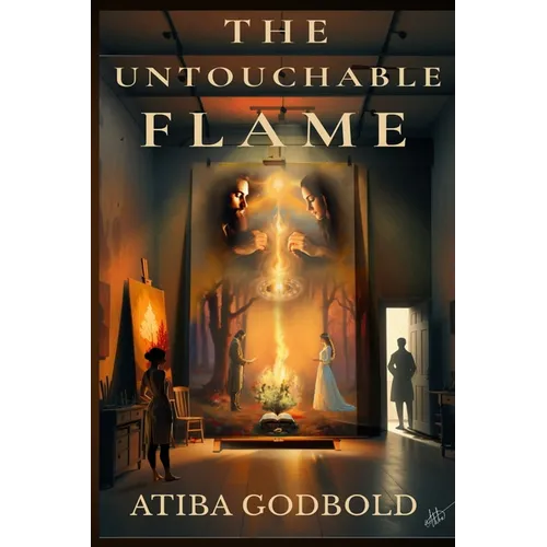 The Untouchable Flame