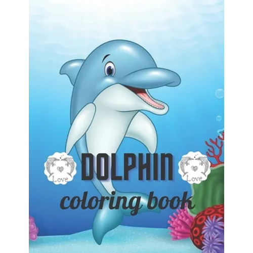 Dolphin coloring book: A Coloring book for adults of 35 amazing Dolphin Coe Stress relief Book Designs Paperback