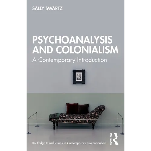 Psychoanalysis and Colonialism: A Contemporary Introduction