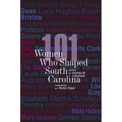 101 Women Who Shaped South Carolina