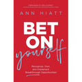 Bet on Yourself ITPE: Recognize, Own, and Implement Breakthrough Opportunities