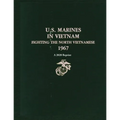 U.S. Marines in Vietnam Fighting the North Vietnamese 1967: A 2020 Reprint