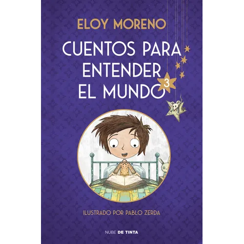 Cuentos Para Entender El Mundo 3 (Edición Ilustrada Con Contenido Extra) / Stories to Understand the World, 3 (Ill. Edition)