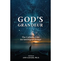 God's Grandeur: The Catholic Case for Intelligent Design