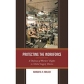 Protecting the Workforce: A Defense of Workers' Rights in Global Supply Chains