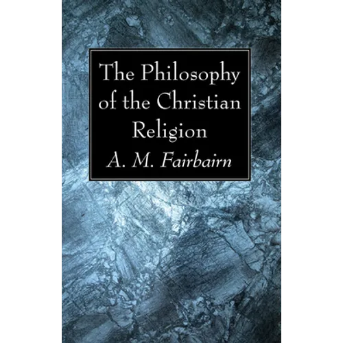 The Philosophy of the Christian Religion