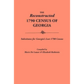 Reconstructed 1790 Census of Georgia: Substitutes for Georgia's Lost 1790 Census