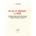 Une Cle Du Romantisme: La Pudeur: Rousseau, Loaisel de Treogate, Belle de Charriere, Bernardin de Saint-Pierre, Joubert, Constant, Stendhal