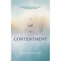 A Call to Contentment: Pursuing Godly Satisfaction in a Restless World