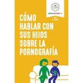 Como hablar con sus hijos sobre la pornografia