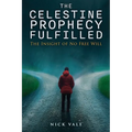 The Celestine Prophecy Fulfilled: The Insight of No Free Will